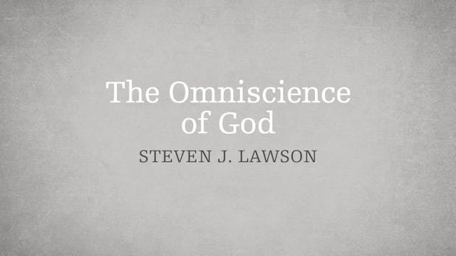 The Omniscience of God - E.7 - The At...