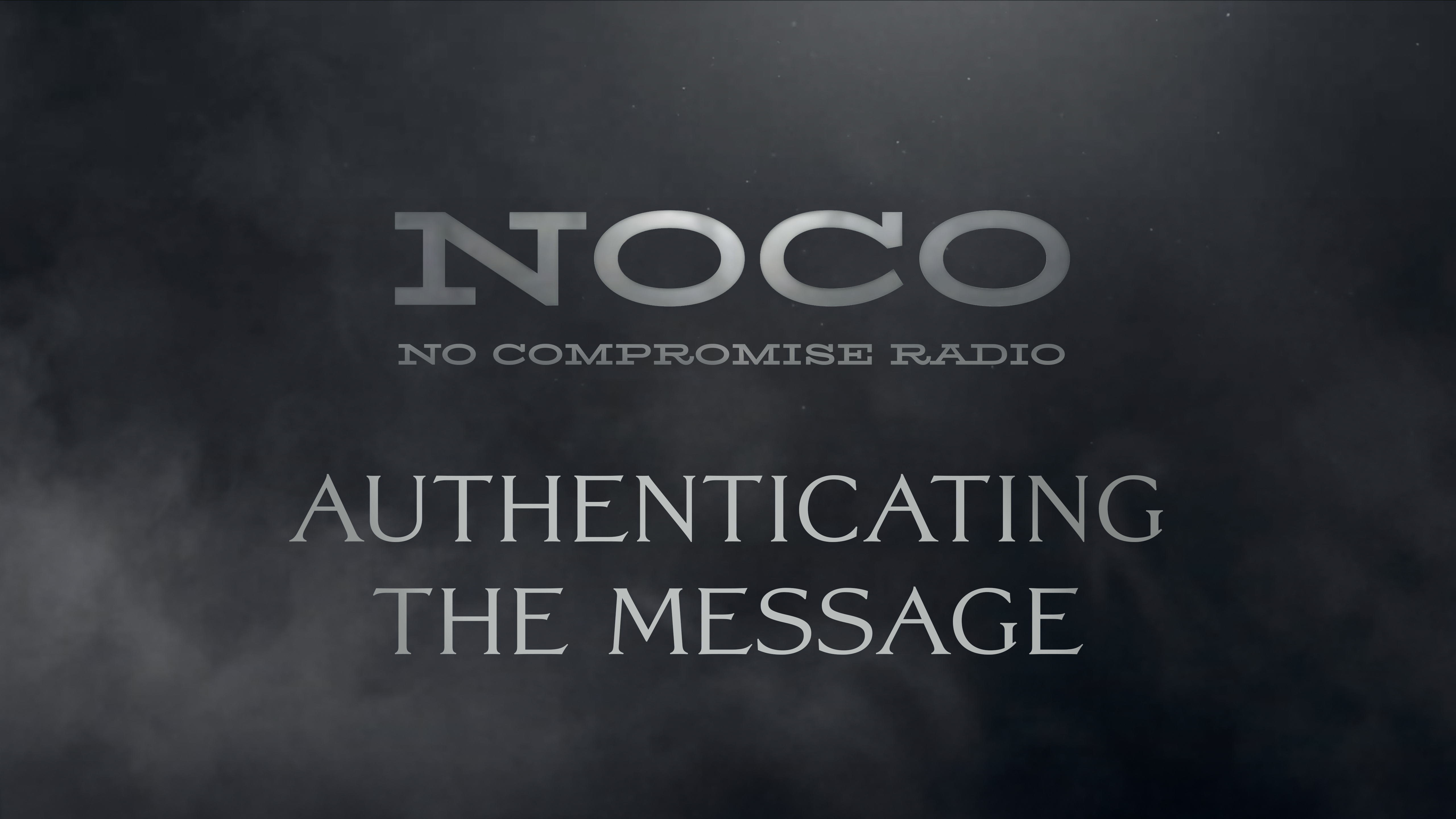 Authenticating the Message - E.49 - No Compromise Radio