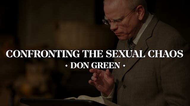 Confronting the Sexual Chaos - Don Green