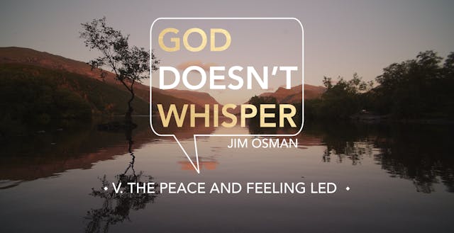 The Peace and Feeling Led - E.5 - God...