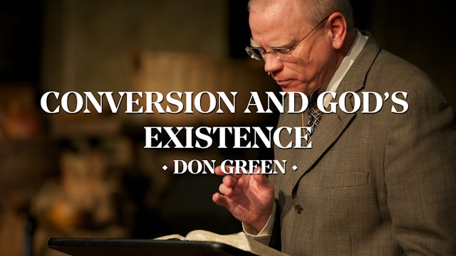 Conversion and God’s Existence - Don Green 