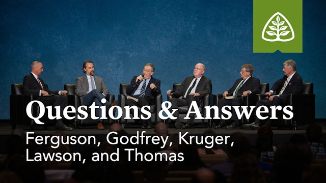 Questions & Answers with Ferguson, Godfrey, Kruger, Lawson, & Thomas – Ligonier