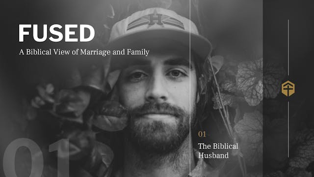 The Biblical Husband (Session 1) - Fu...