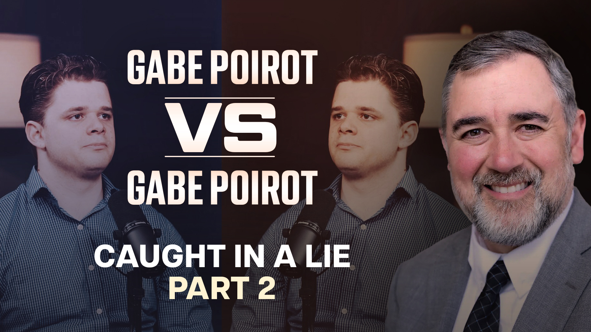 Gabe Poirot vs Gabe Poirot: Caught In A Lie, Part 2 - Justin Peters