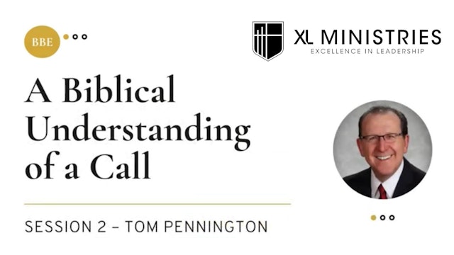 A Biblical Understanding of a Call - Session 2 - Tom Pennington