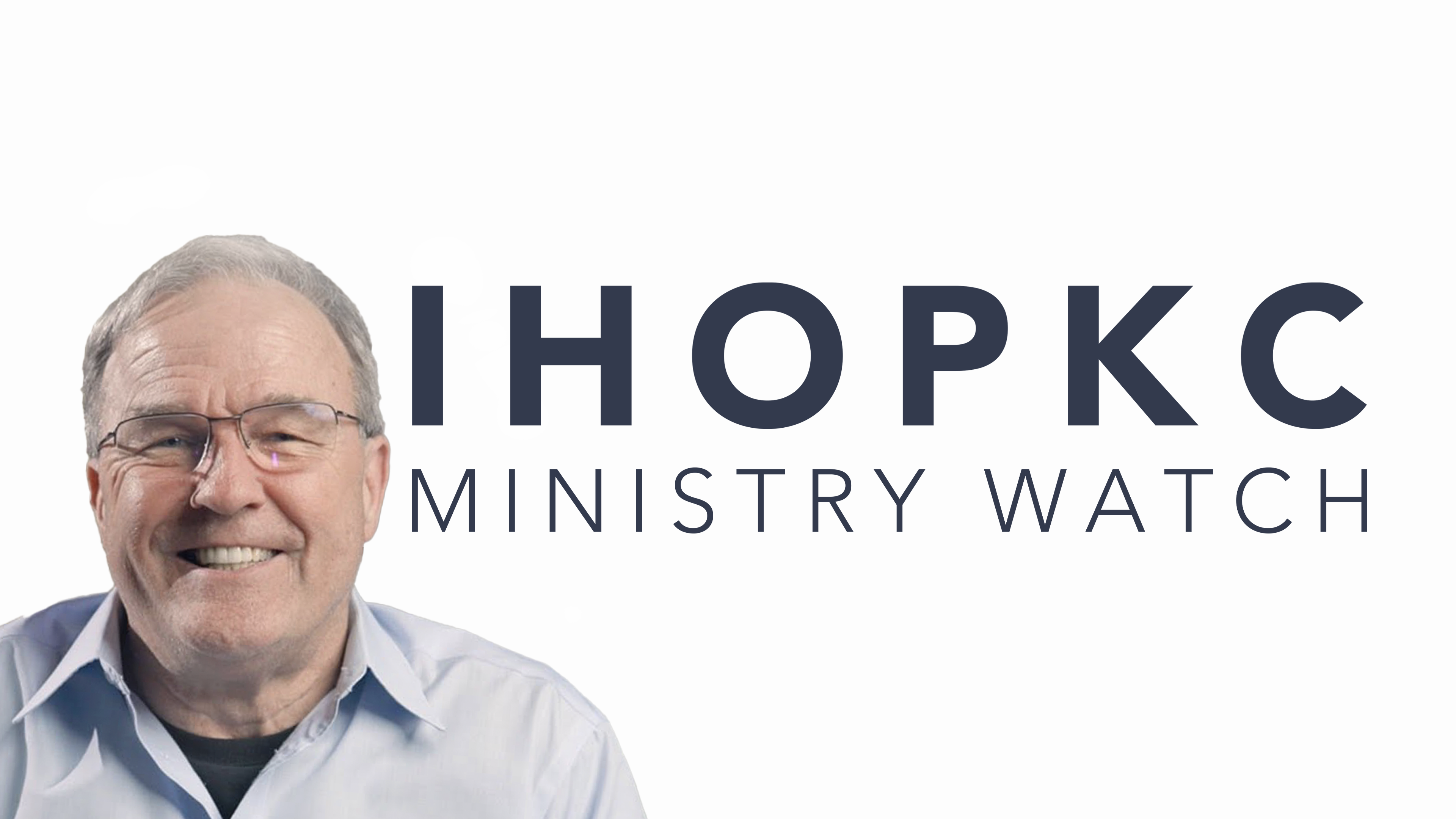 IHOPKC - Ministry Watch