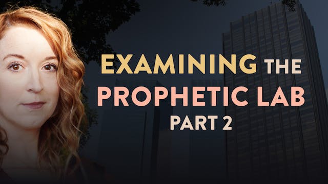 Examining the Prophetic Lab (Part 2) ...