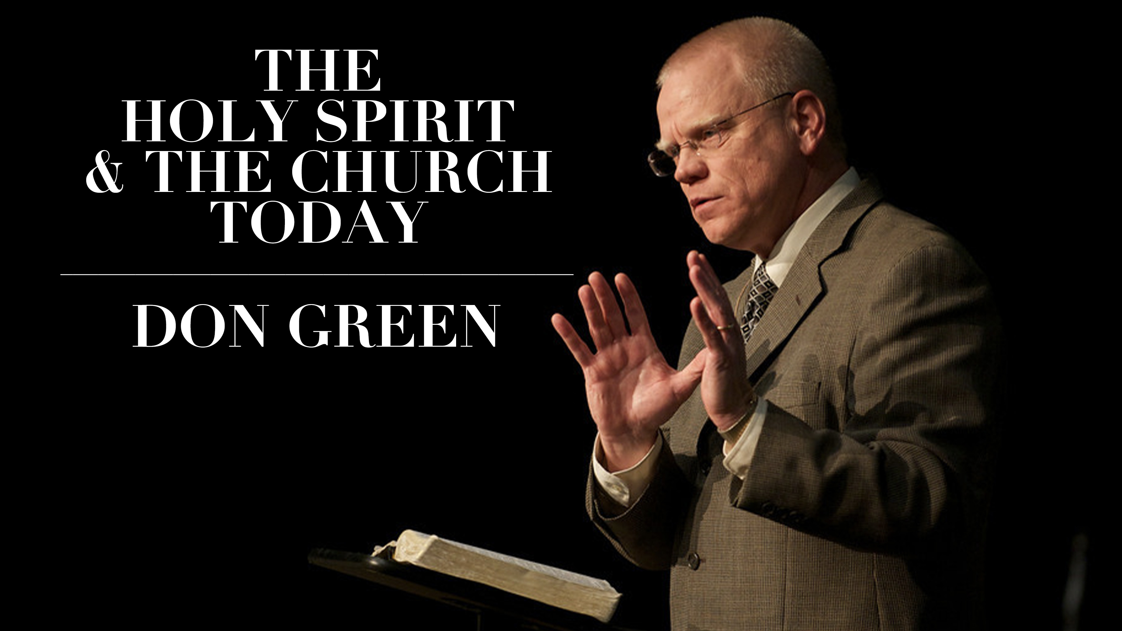 The Holy Spirit & The Church Today - Don Green