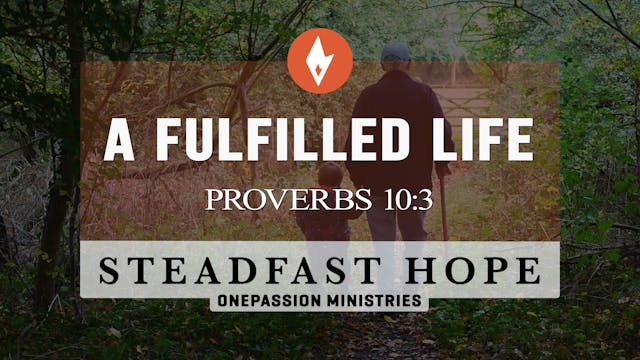A Fulfilled Life - Steadfast Hope - D...