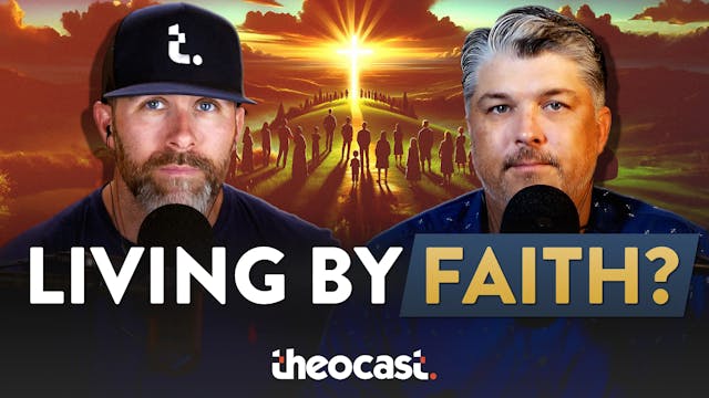 Living by Faith Isn't Easy - Theocast