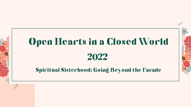 Spiritual Sisterhood: Going Beyond the Facade - Open Hearts Conference 2022