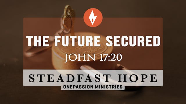 The Future Secured - Steadfast Hope -...
