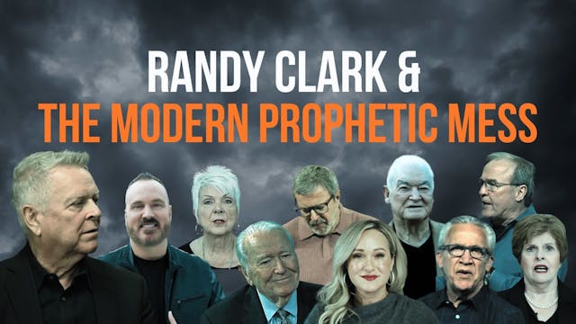 Randy Clark & The Modern Prophetic Me...