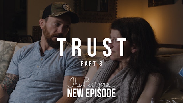 Trust (Part 3) - The Bergers Voyage of Life - Episode 8 (Finale)
