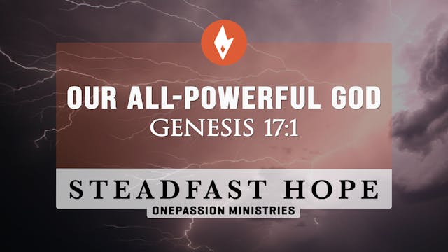 Our All-Powerful God - Steadfast Hope...