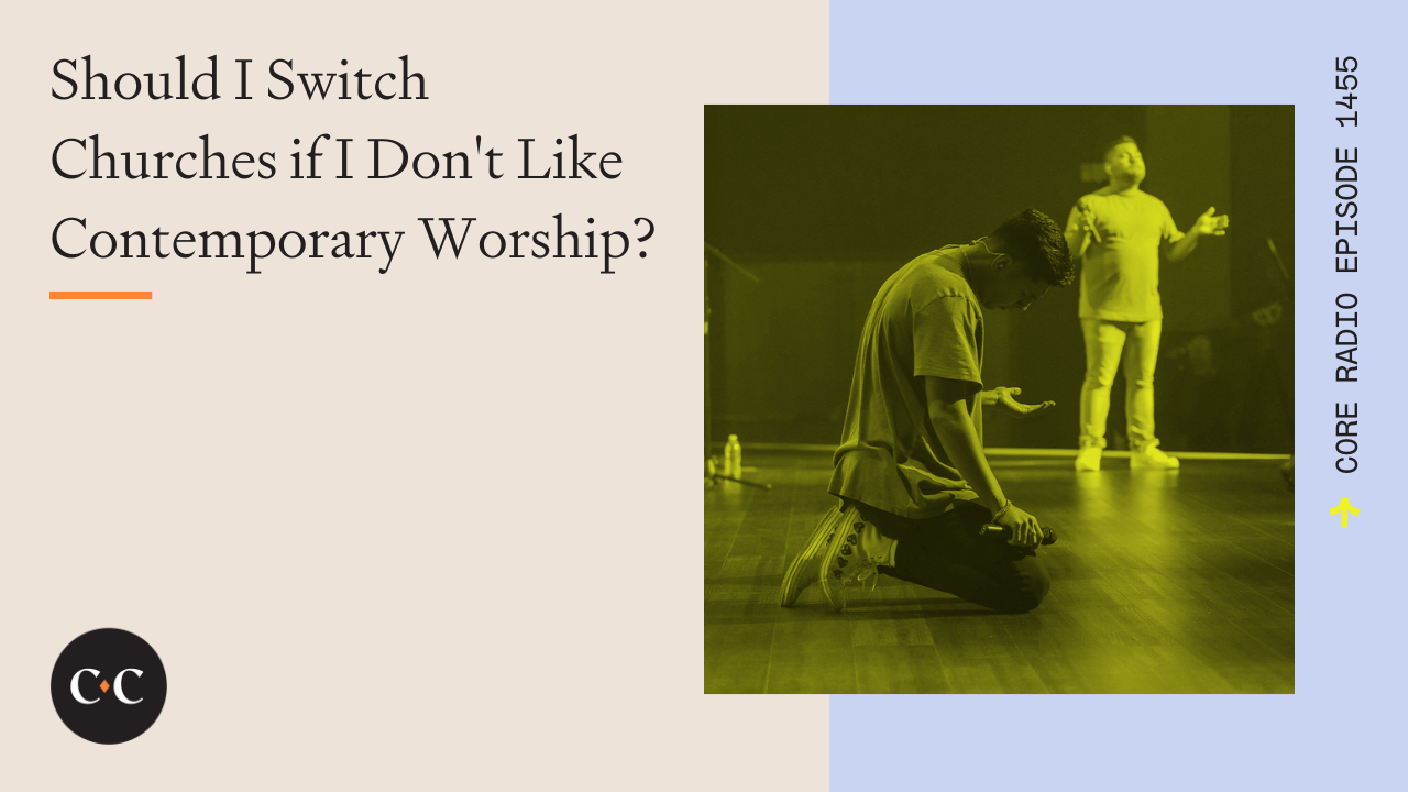 Should I Switch Churches if I Don't Like Contemporary Worship? 