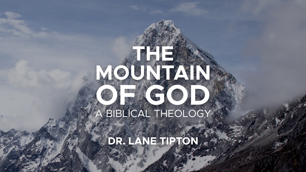 The Mountain of God - Dr. Lane Tipton