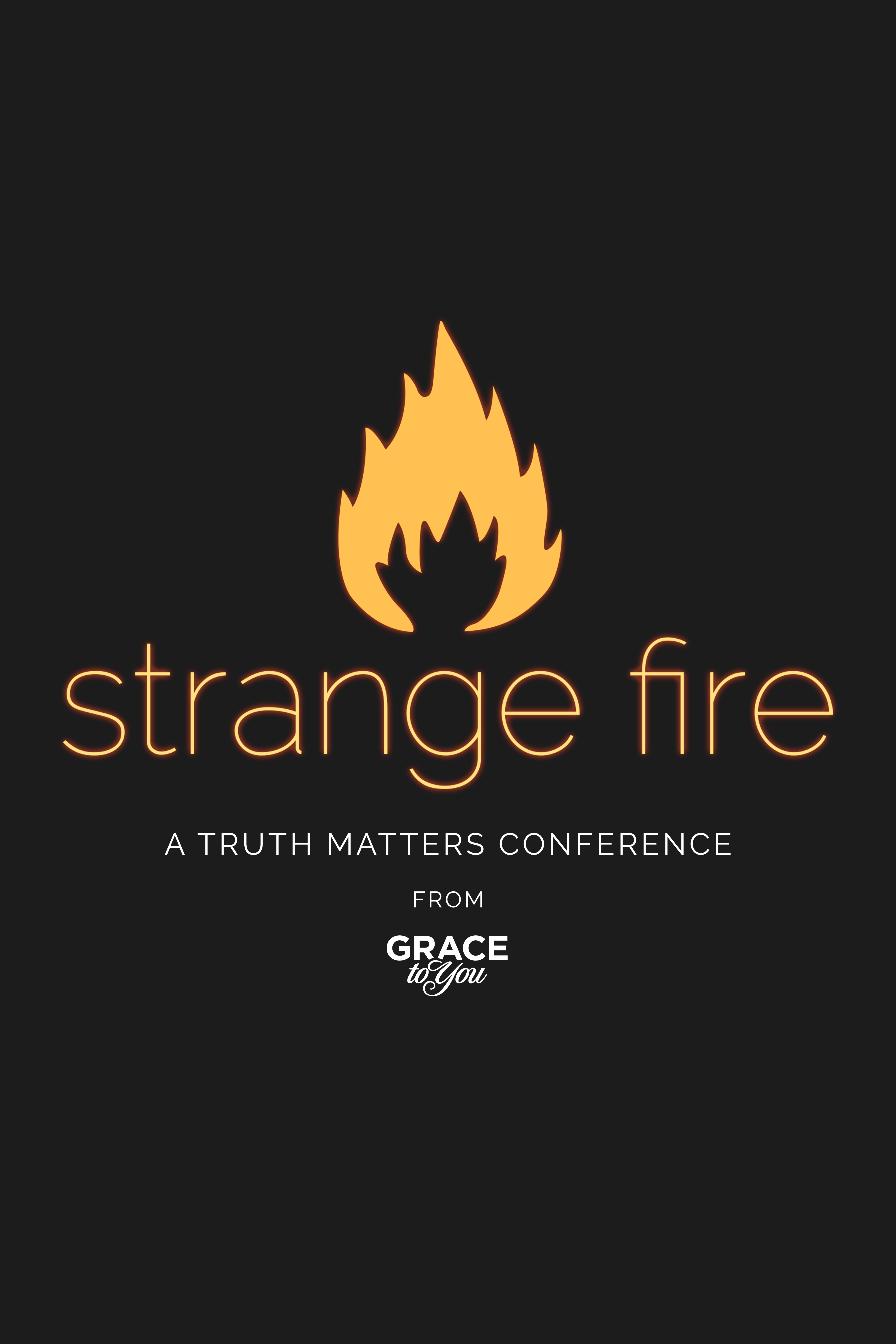 Strange Fire: Truth Matters Conference (2013)