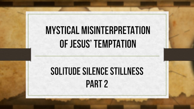 Mystical Misinterpretation of Jesus’ Temptation - Critical Issues Commentary