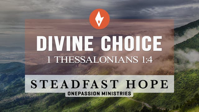 Divine Choice - Steadfast Hope - Dr. ...