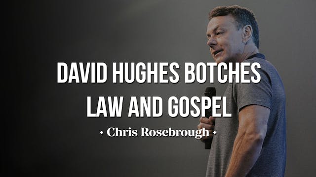 David Hughes Botches Law and Gospel -...