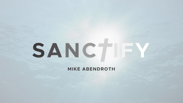 Sanctify - Mike Abendroth
