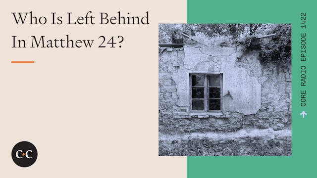 Who Is Left Behind In Matthew 24? - C...