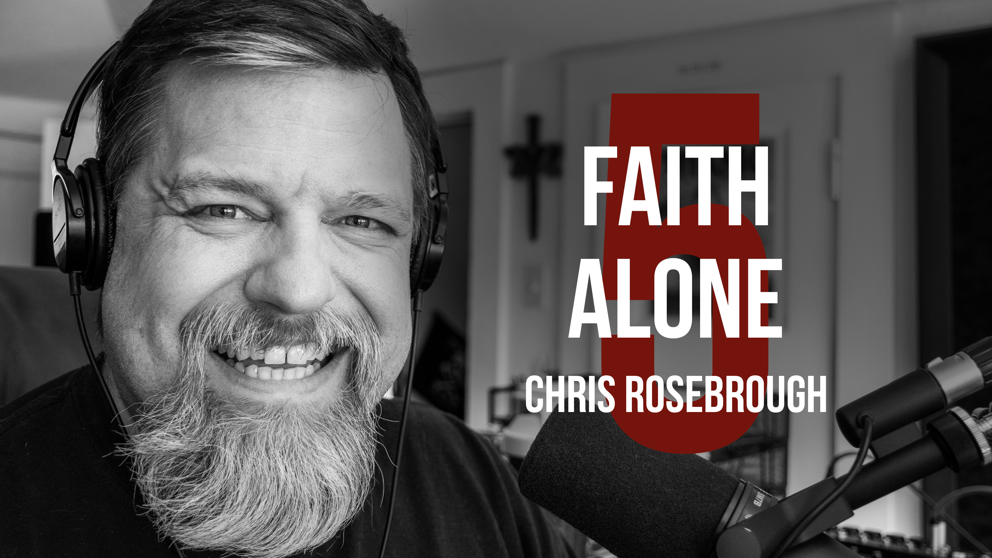 Faith Alone - Chris Rosebrough 