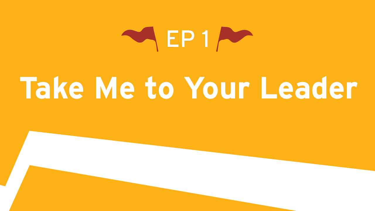 “Take Me to Your Leader” - S3:E1 - Road Trip to Truth