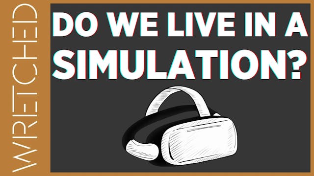 Do We Live In a Simulation? - E.10 - ...