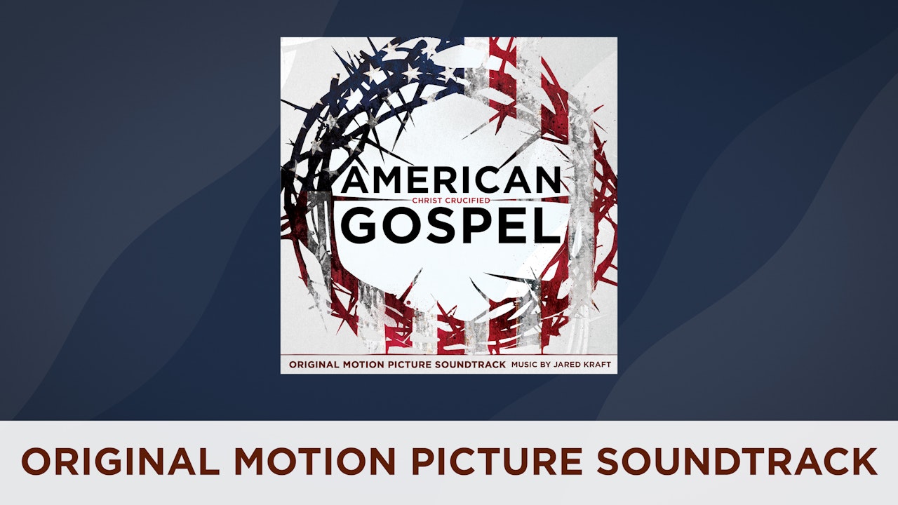 American Gospel: Christ Crucified Original Motion Picture Soundtrack