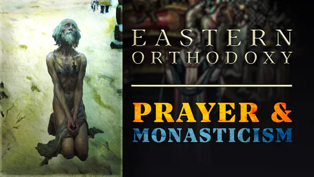 The Jesus Prayer & Monasticism - E.8 ...