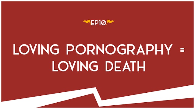Loving Pornography = Loving Death - S2:E10 - Road Trip to Truth