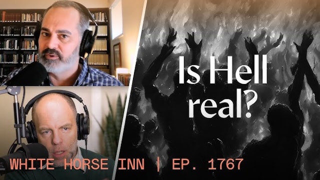 Defending Hell, Sin, and Penal Substitutionary Atonement - White Horse Inn