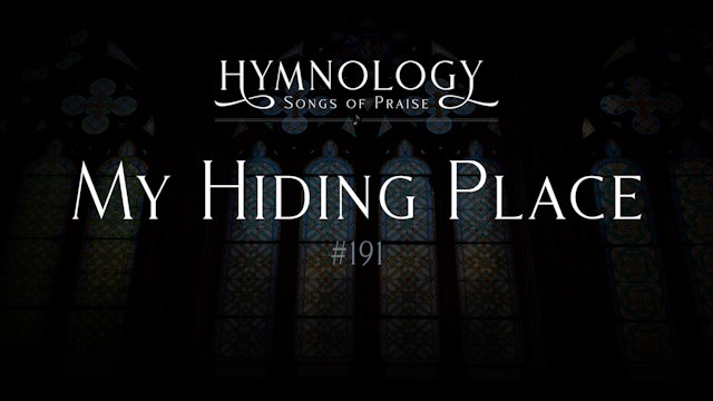 My Hiding Place (Hymn #191) - S2:E5 - Hymnology