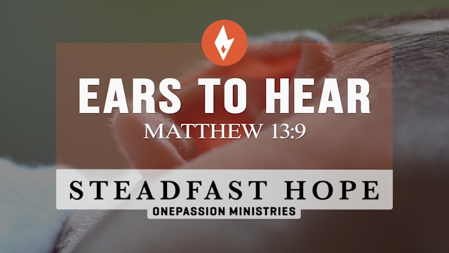 Ears to Hear - Steadfast Hope - Dr. Steven J. Lawson - 11/01/22
