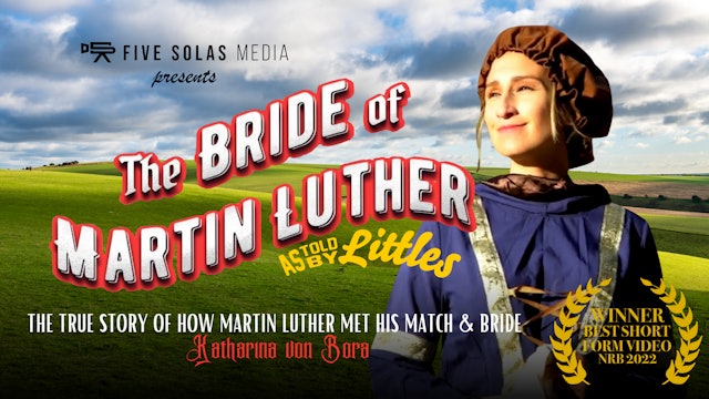 The Bride of Martin Luther - As Told by Littles