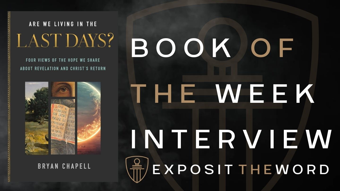 Are We Living in the Last Days? - Bryan Chapel