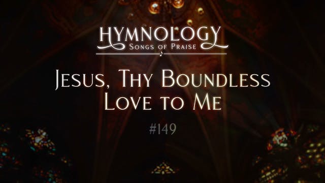 Jesus, Thy Boundless Love To Me (Hymn...