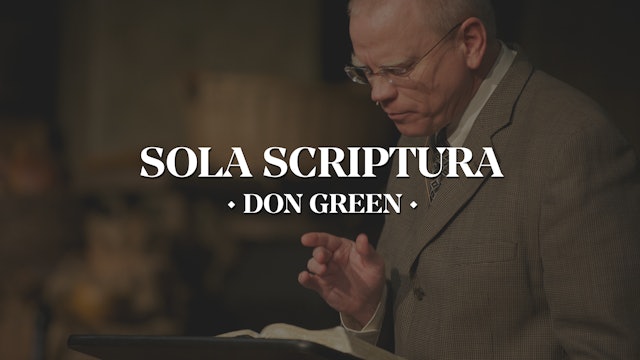 Sola Scriptura - Don Green