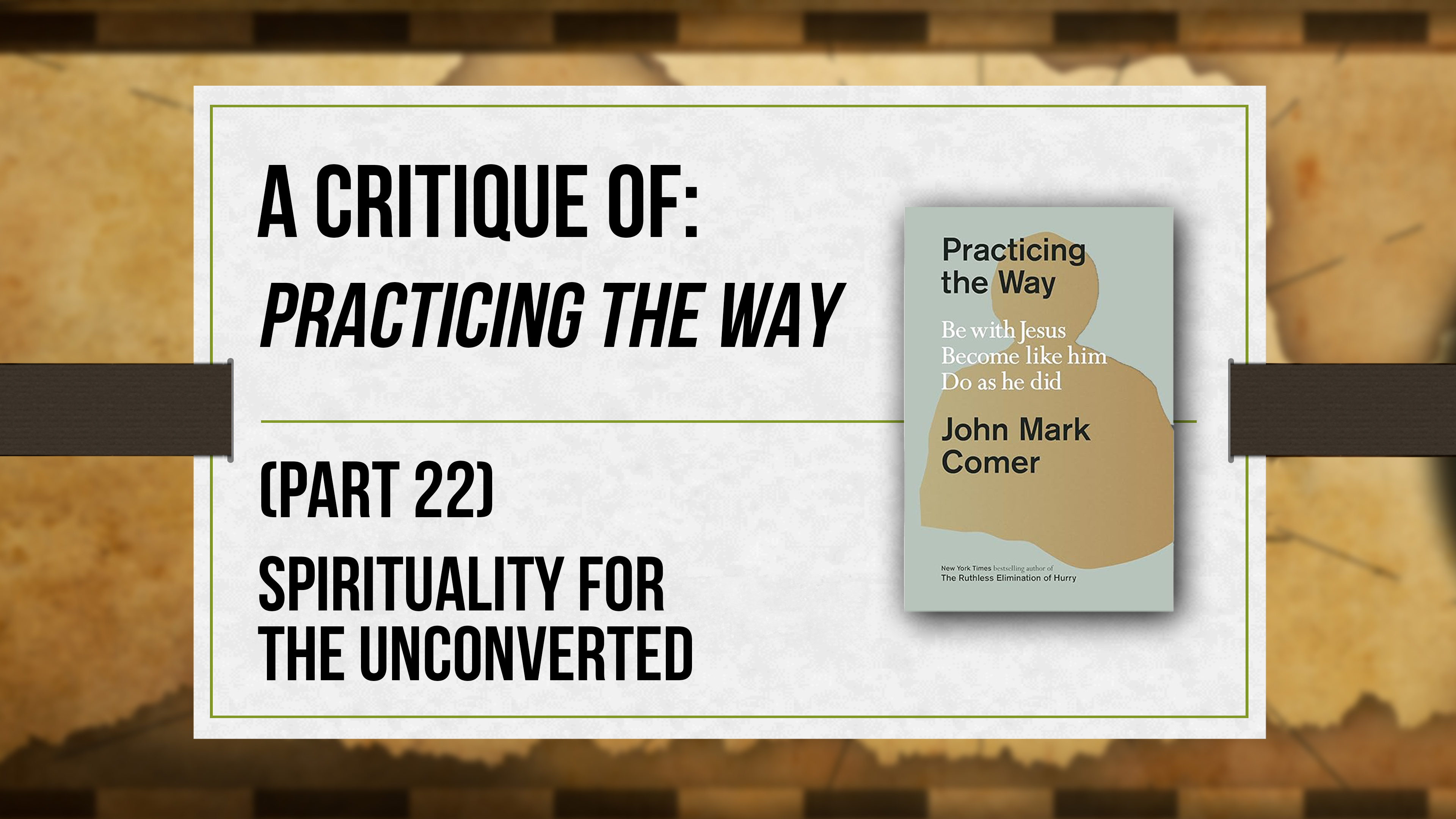 A Critique of Practicing the Way (Part 22) - Critical Issues Commentary