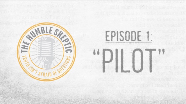 Pilot - E.1 - The Humble Skeptic Podcast
