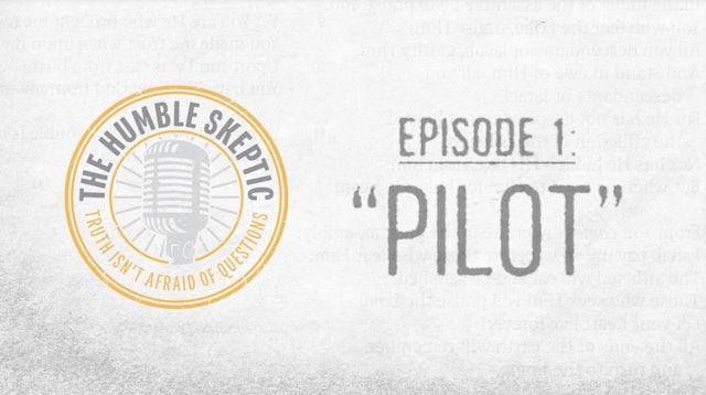 Pilot - E.1 - The Humble Skeptic Podcast