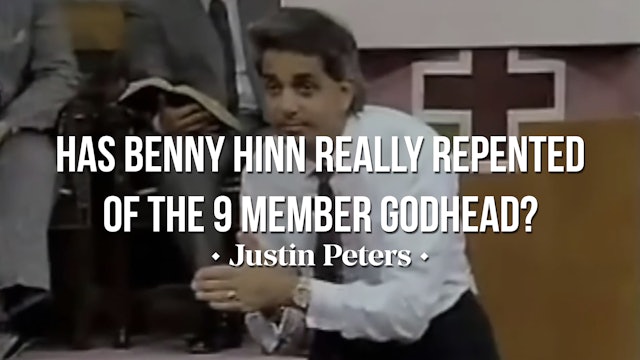 Has Benny Hinn Really Repented of the 9 Member Godhead? - Justin Peters