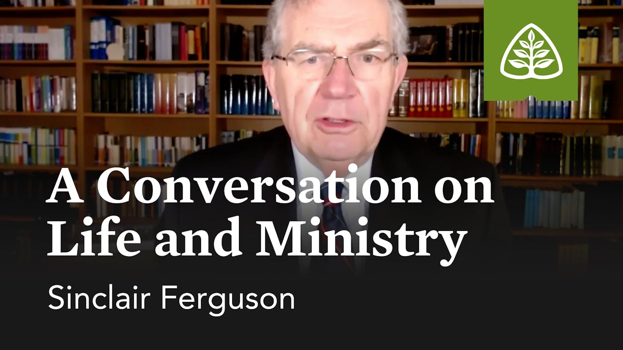 A Conversation on Life and Ministry Sinclair Ferguson Ligonier
