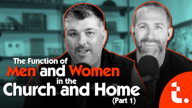 The Function of Men and Women in the Church and in the Home (Part 1) - Theocast