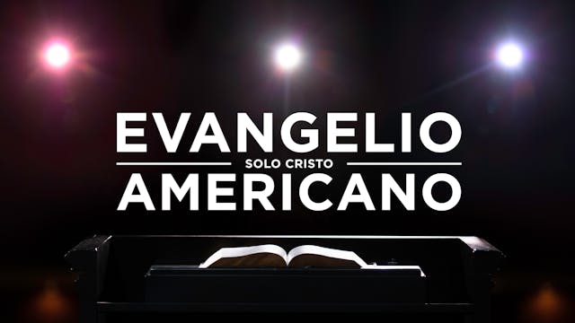 Evangelio Americano: Solo Cristo