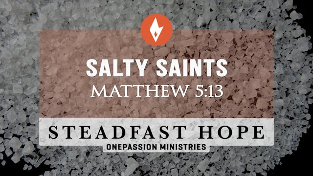 Salty Saints - Steadfast Hope - Dr. S...