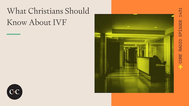 What Christians Should Know About IVF...