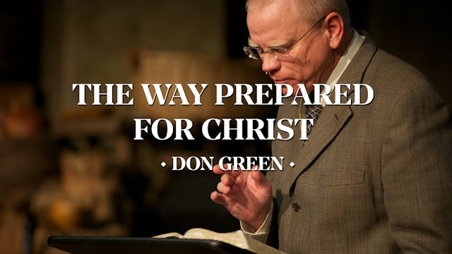 The Way Prepared for Christ - Don Green